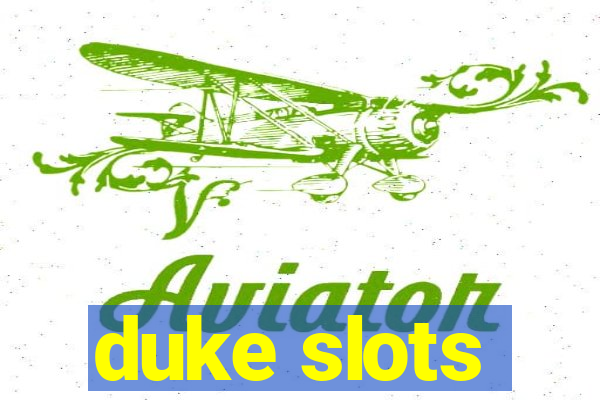 duke slots